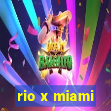 rio x miami