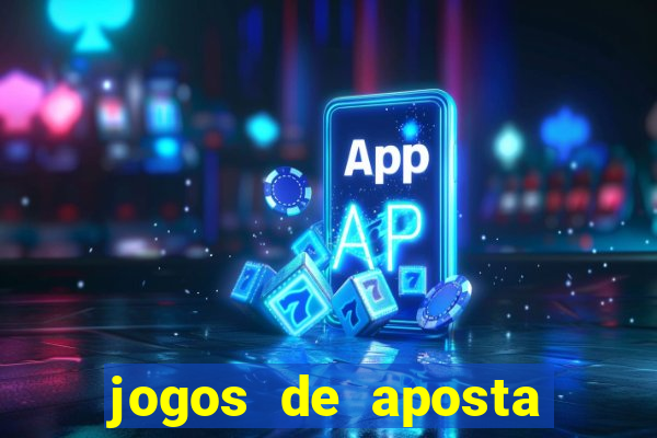 jogos de aposta que da dinheiro