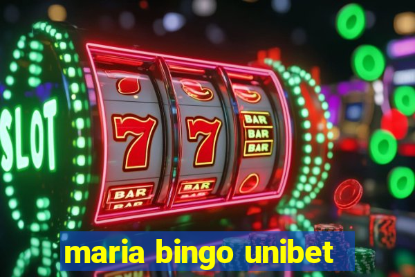 maria bingo unibet