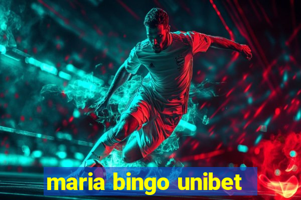 maria bingo unibet