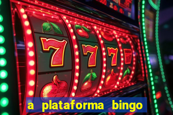 a plataforma bingo slots é confiável