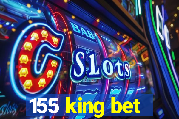 155 king bet