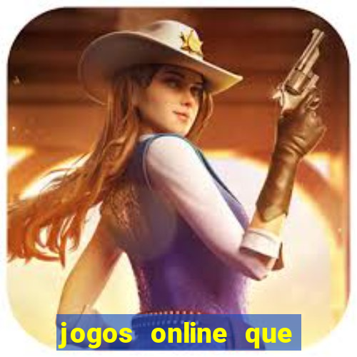 jogos online que ganham dinheiro de verdade