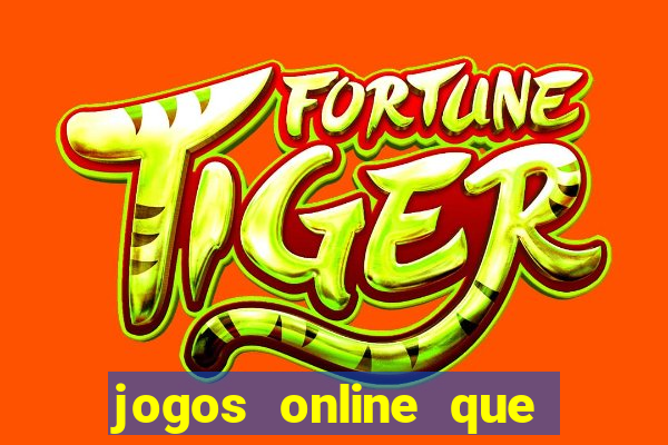 jogos online que ganham dinheiro de verdade