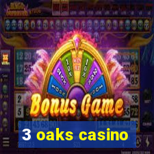 3 oaks casino