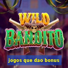 jogos que dao bonus