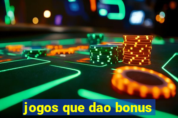 jogos que dao bonus