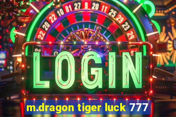 m.dragon tiger luck 777