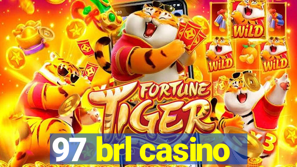 97 brl casino