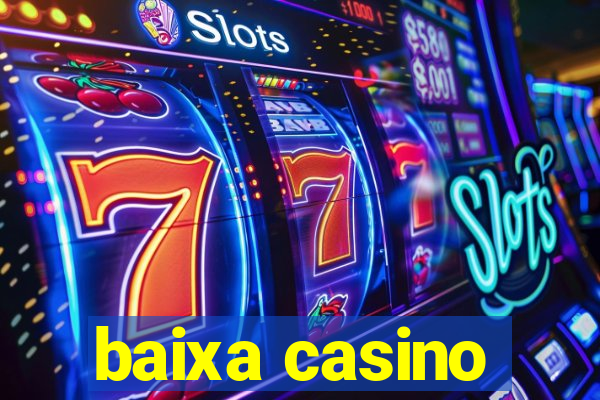 baixa casino