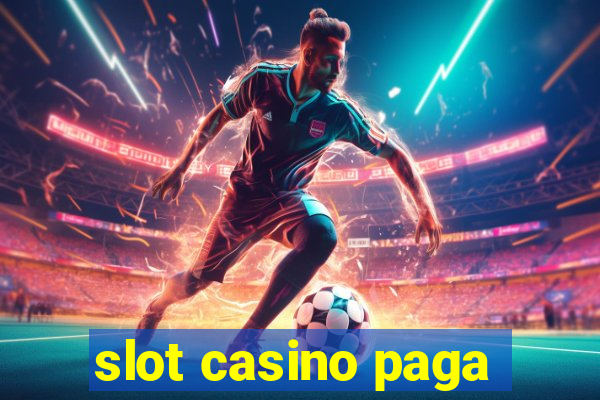 slot casino paga