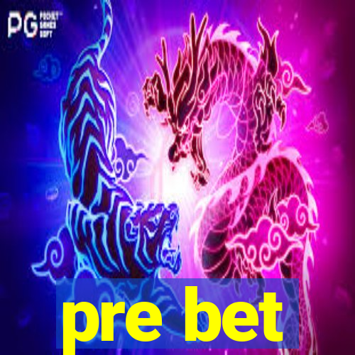 pre bet