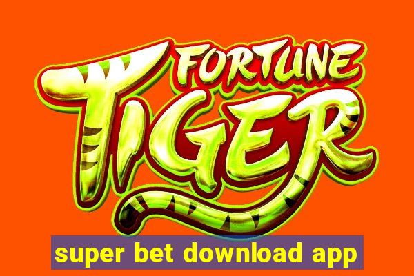 super bet download app