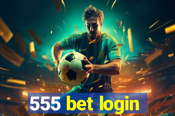 555 bet login