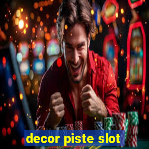 decor piste slot