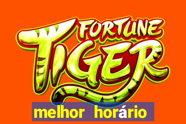 melhor horário para jogar fortune tiger hoje