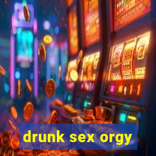 drunk sex orgy