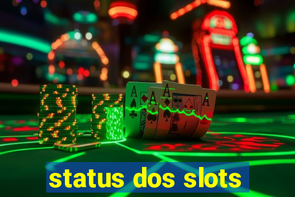 status dos slots