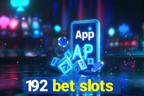 192 bet slots