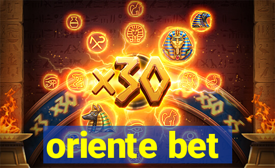 oriente bet