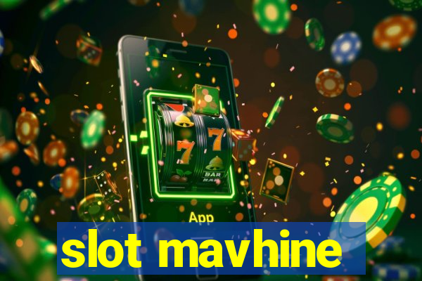 slot mavhine