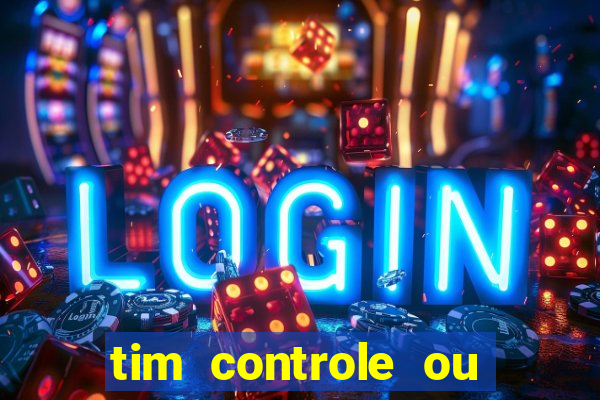 tim controle ou tim beta