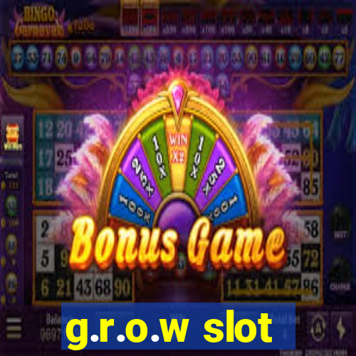 g.r.o.w slot