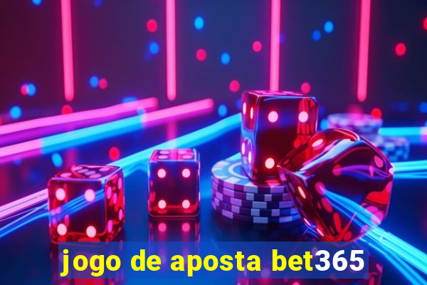 jogo de aposta bet365