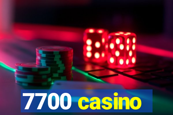 7700 casino