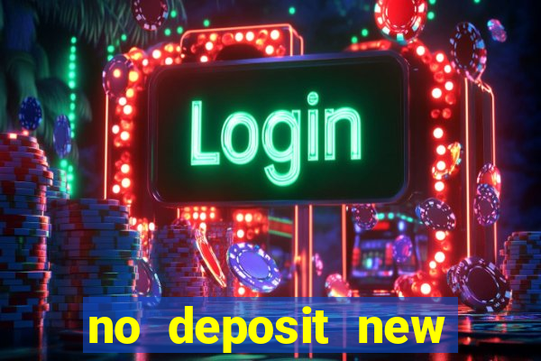 no deposit new online casinos