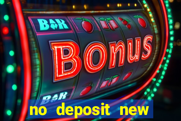 no deposit new online casinos