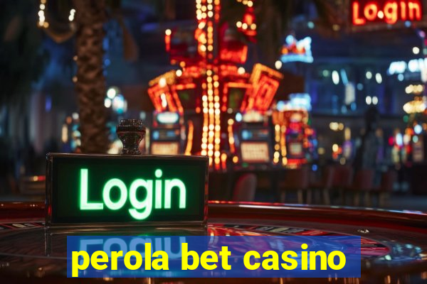 perola bet casino