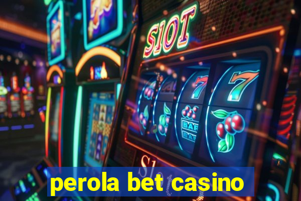 perola bet casino