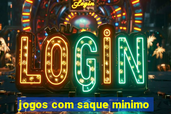 jogos com saque minimo