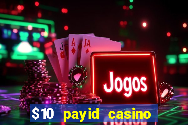 $10 payid casino real money