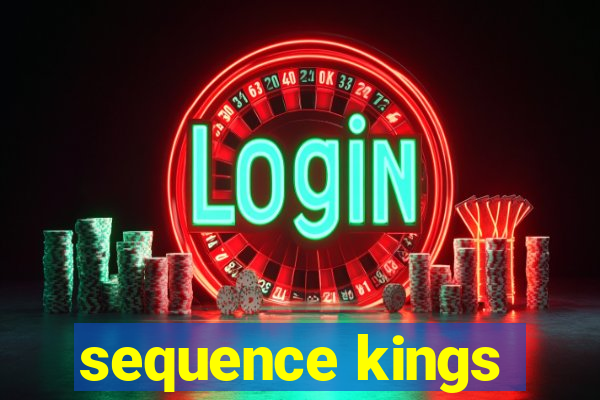 sequence kings