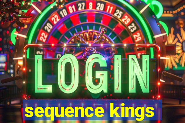 sequence kings