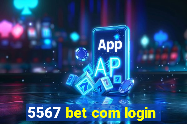 5567 bet com login