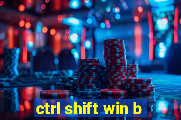 ctrl shift win b