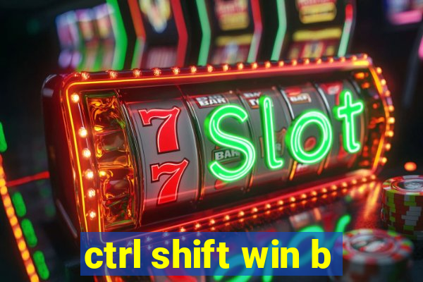 ctrl shift win b