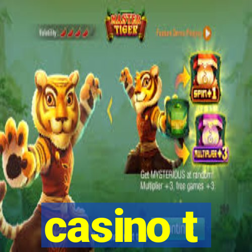 casino t