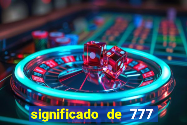 significado de 777 lei da atração