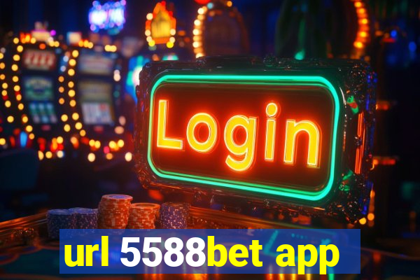 url 5588bet app