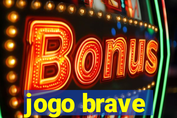 jogo brave