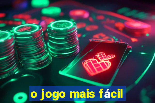 o jogo mais fácil