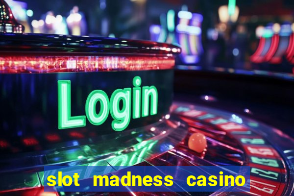 slot madness casino no deposit bonus codes 2020