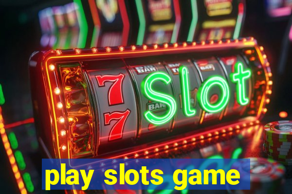 play slots game