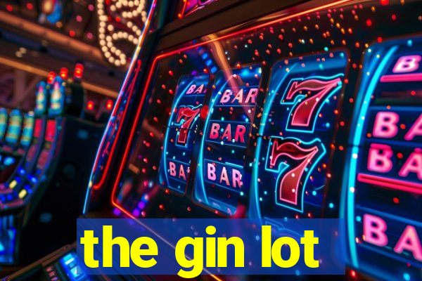 the gin lot