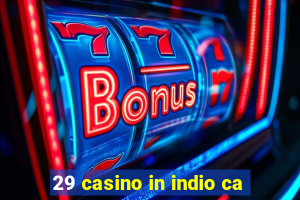 29 casino in indio ca