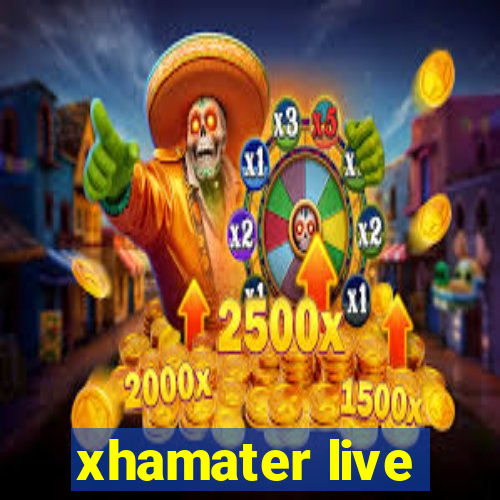 xhamater live